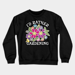 I'd Rather Bee Gardening Crewneck Sweatshirt